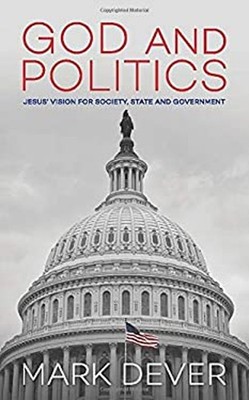 God and Politics Mark Dever