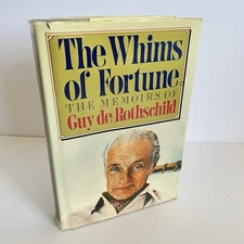 The Whims Of Fortune - The Memoirs Of Guy de Rothschild - 1985 1st Ed Hardcover