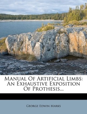 Manual of Artificial Limbs: An Ex... by Marks, George Edwin Paperback / softback