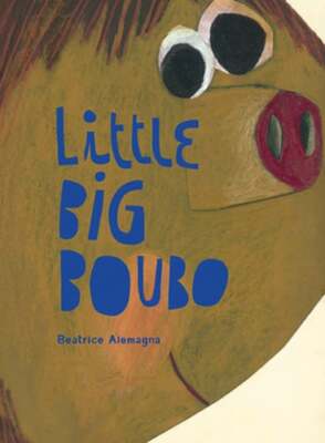 Little Big Boubo by Beatrice Alemagna: Used