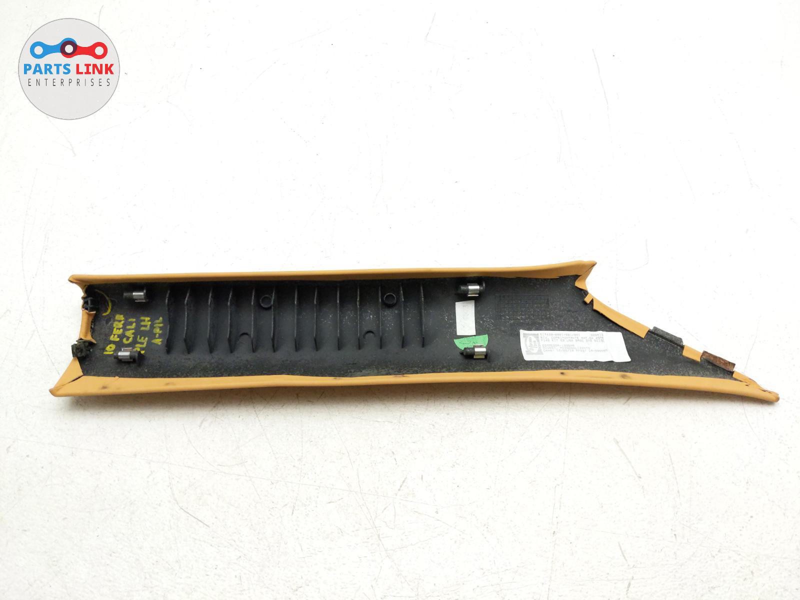 2008-2011 FERRARI CALIFORNIA FRONT LEFT DRIVER A PILLAR TRIM COVER MOLDING PANEL