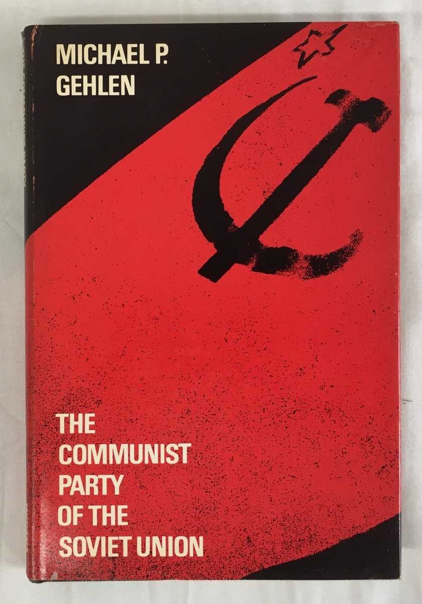 洋書 COMMUNIST PARTY OF THE SOVIET UNION The Communist Party of the Soviet Union by Michael P. Gehlen