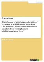 The Influence Of Knowledge On The Visitors' Behaviour At Wildlife-Tourist Attrac