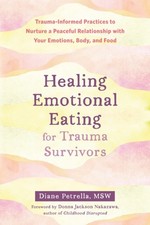 Healing Emotional Eating for Trauma Survivors by Diane Petrella (Paperback Book)