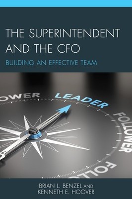 The Superintendent and the CFO: Building an Effective Team - paperback Benze...