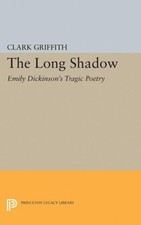 Long Shadow : Emily Dickinson's Tragic Poetry, Paperback by Griffith, Clark, ...