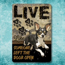 Rat Terrier Sign Live Like Someone Left Gate or Door Open metal tin handmade art