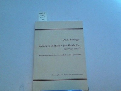 Zurück zu Wilhelm v.(on) Humboldt - oder was sonst? Vorüberlegungen zu einer inn