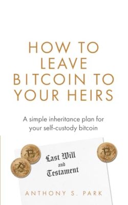 Park - How to Leave Bitcoin to Your Heirs  A simple inheritance plan f - X555z