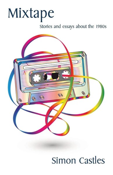 Simon Castles | Mixtape | Taschenbuch | Englisch (2023) | Ginninderra Press-image
