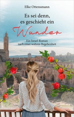 Elke Ottensmann Es sei denn, es geschieht ein Wunder