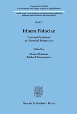 Itinera Fiduciae. Trust and Treuhand in Histo...