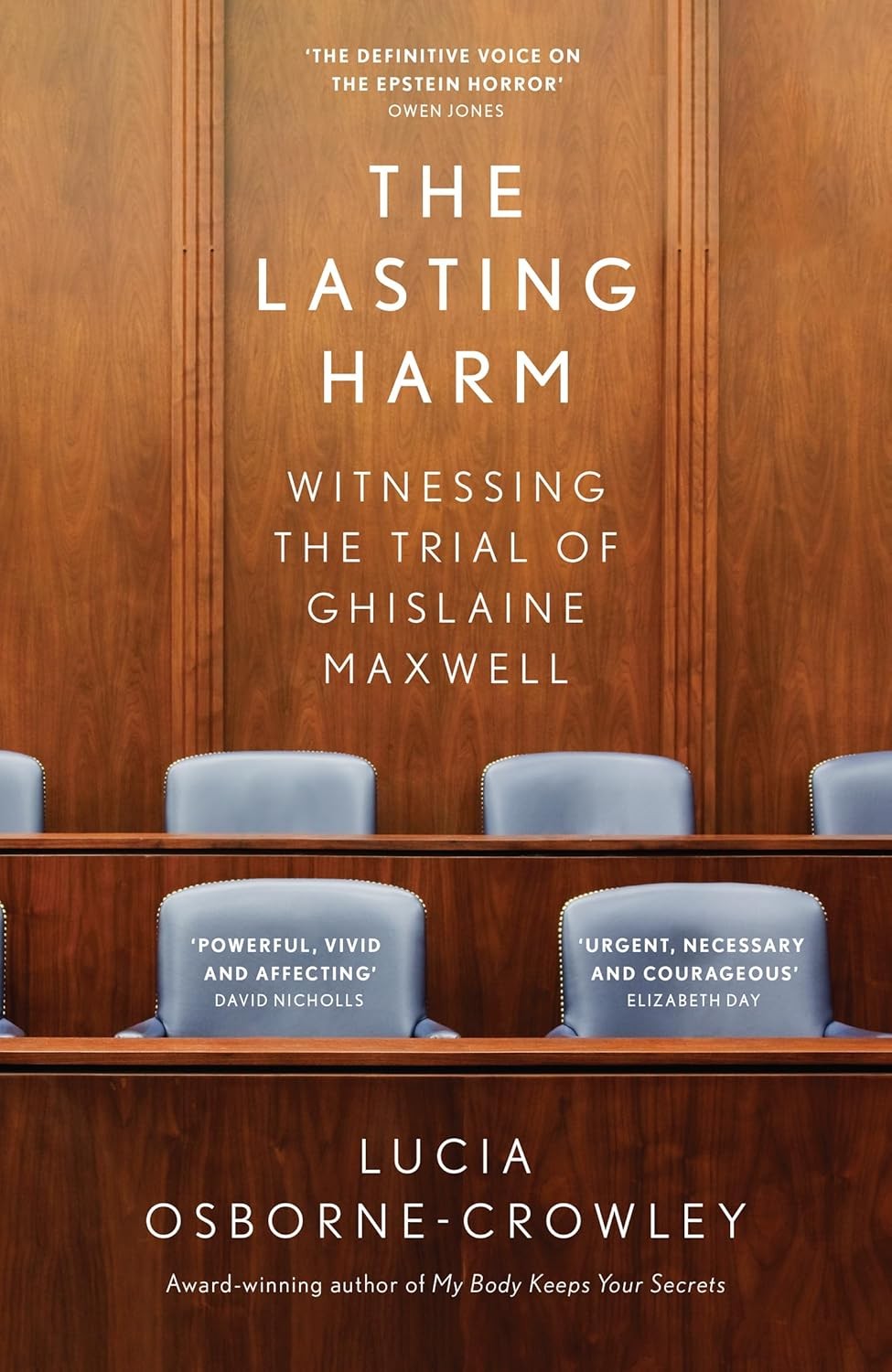 The Lasting Harm: The explosive, behind-the-scenes account of the criminal trial