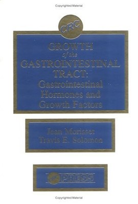 GROWTH OF THE GASTROINTESTINAL TRACT By Jean A. Morisset & Travis E. Solomon