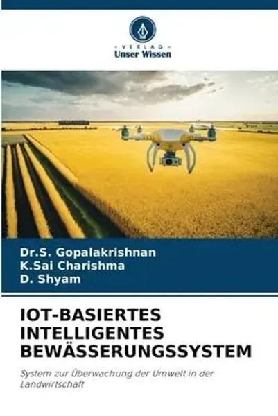 S. Gopalakrishnan (U. A.) | IOT-BASIERTES Intelligentes BewÄSserungssystem-image