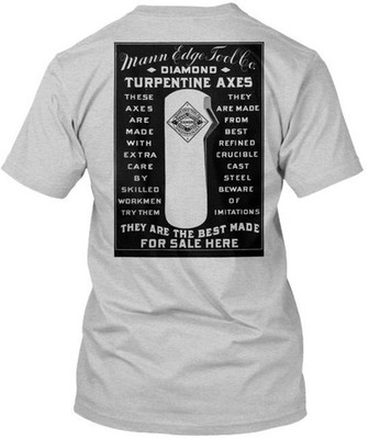 Mann Edge Tool Turpentine Axes T-shirt Made in the USA Size S to 5XL
