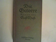 Die Galeere. Roman Weiss, Ernst: