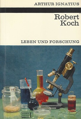 Robert Koch - Leben und Forschung . Biografie v. Ignatius, Arthur (1965, Kosmos)