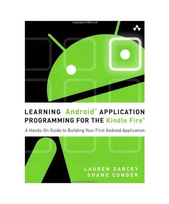Learning Android Application Programming for the Kindle Fire: A Hands-on Guide t