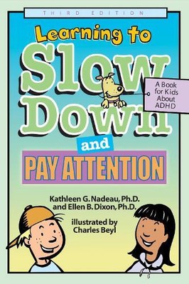 Kathleen G. Nadeau Ellen Learning to Slow Down and Pay Attention, 3r (Paperback)