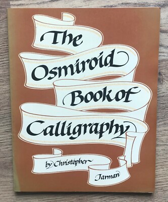 THE OSMIROID BOOK OF CALLIGRAPHY by christopher Jarman Paperback 1983