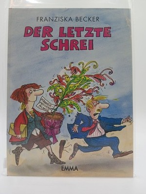 Der letzte Schrei Franziska Becker Becker, Franziska: