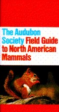 The Audubon Society Field Guide to North American Mammals by John Whitaker: Used