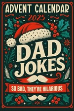 Advent Calendar 2025: Dad Jokes: 24 Days of Festive Fun for Adults, Family-F...