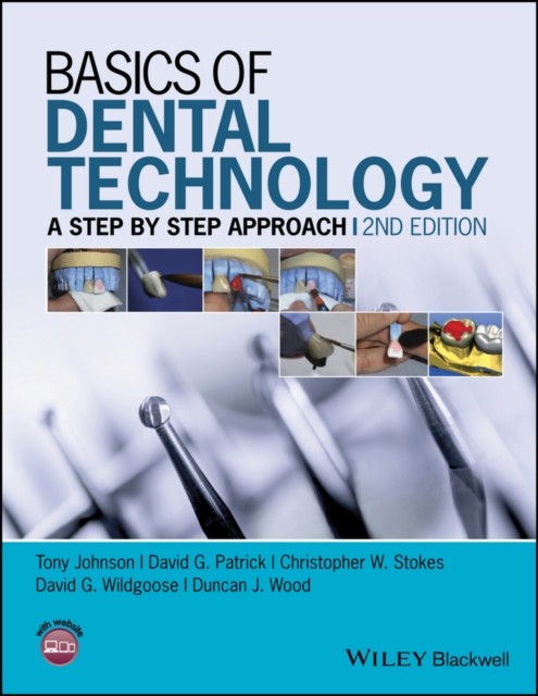 Basics of Dental Technology by Christopher W.  Stokes (Paperback Book)