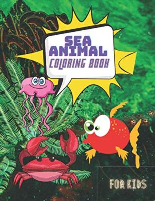 Sea Animal Coloring Book: Under the Sea Animals to Color for Early Childhood ...