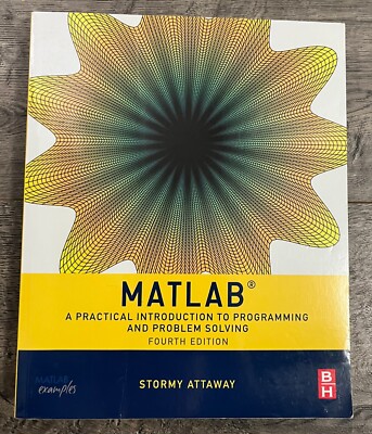 Matlab : A Practical Introduction to Programming and Problem Solving 4th Ed. 