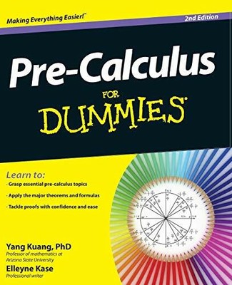 Pre-Calculus For Dummies, 2E by Kuang, PhD Yang 1118168887 FREE Shipping