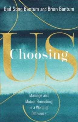 #ad #ad Choosing Us: Marriage and Mutual Flourishing in a World of Difference Gail Son $11.91