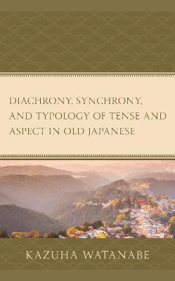 Diachrony, Synchrony, and Typology of Tense and Aspect in Old... - 9781793614421