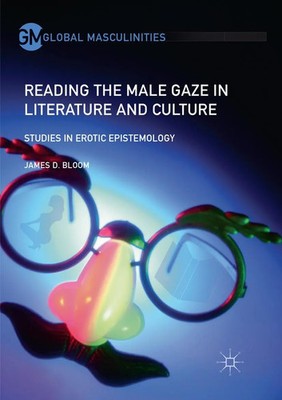 James D. Bloom | Reading the Male Gaze in Literature and Culture | Taschenbuch