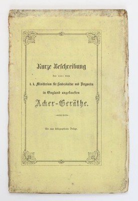 Kurze Beschreibung der 1851 vom k. k. Ministerium für Landeskultur und Bergwesen
