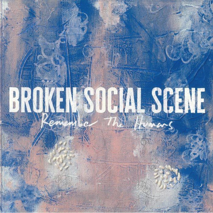 BROKEN SOCIAL SCENE - Remember The Humans - Vinyl (LP)