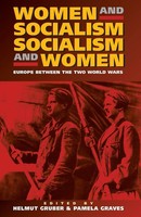 Women And Socialism - Socialism And Women Europe Between The World Wars Buch