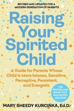 Mary Sheedy Kurcinka Raising Your Spirited Ch...