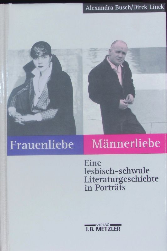 Frauenliebe, Männerliebe. Eine lesbisch-schwule Literaturgeschichte in Portraits - Unbekannt