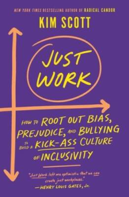 Just Work: Get Sh*t Done, Fast & Fair - Hardcover By Scott, Kim - GOOD