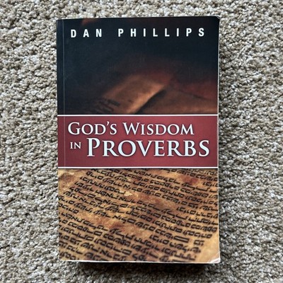 Gods Wisdom in Proverbs - Paperback By Phillips, Dan **VERY GOOD**