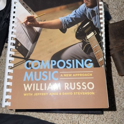 Composing Music: A New Approach by William Russo: New