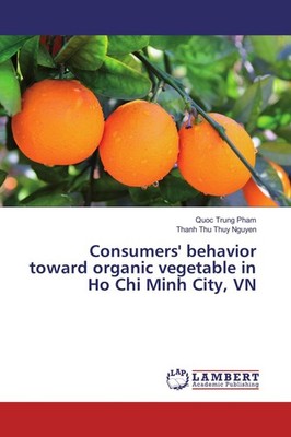 Consumers' behavior toward organic vegetable in Ho Chi Minh City, VN Quoc Trung 