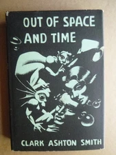 OUT OF SPACE AND TIME Clark Ashton Smith 1st edition hardcover Arkham House 1942