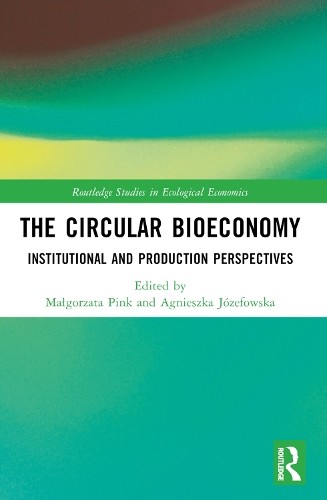 The Circular Bioeconomy by Ma?gorzata Pink, Agnieszka Jzefowska - 9781032592060
