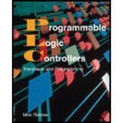 Programmable Logic Controllers: Hardware and Programming - Paperback - GOOD