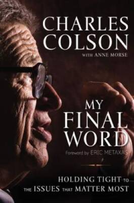My Final Word: Holding Tight to the Issues that Matter Most - Hardcover - GOOD