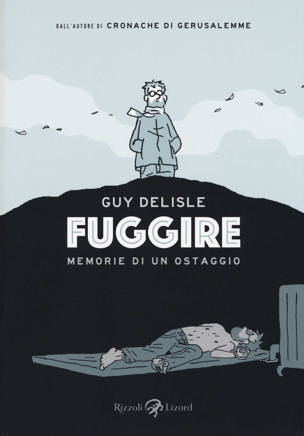 Fuggire. Memorie di un ostaggio - Delisle Guy