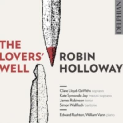 Robin Holloway: The Lovers Well - CD